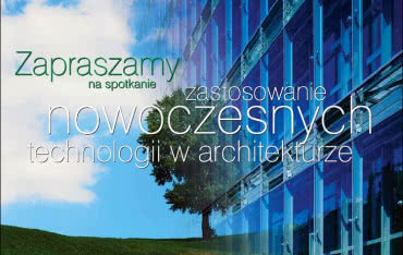 Zapraszamy na nową edycję spotkań z cyklu "Zastosowanie nowoczesnych technologii w architekturze"